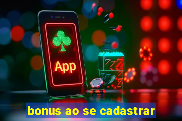 bonus ao se cadastrar